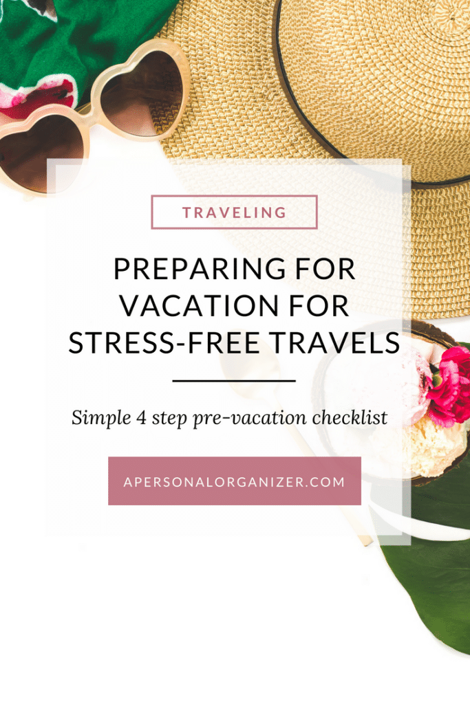 Preparing for vacation with a simple 4 step checklist.