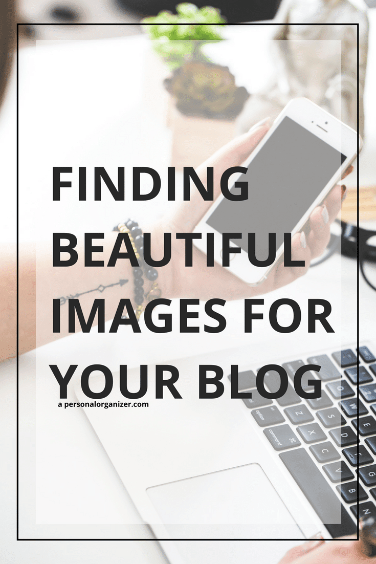 Finding beautiful images for your blog.
