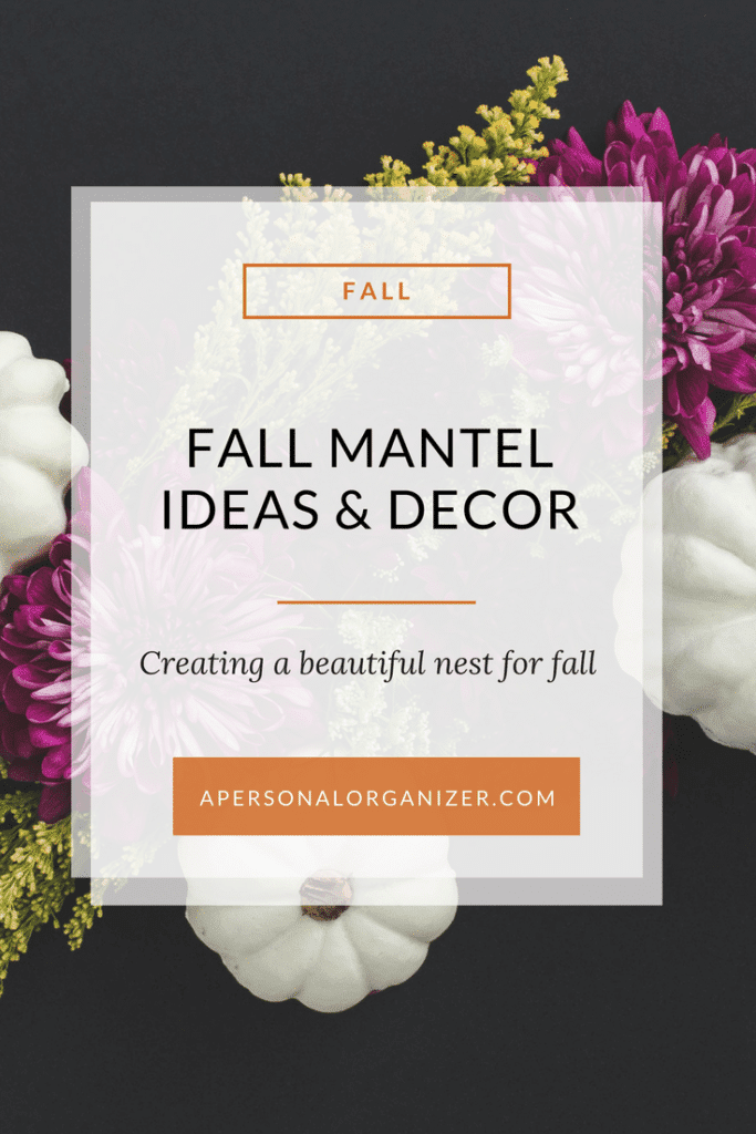 Fall mantel decorating ideas: Creating a beautiful nest for fall.