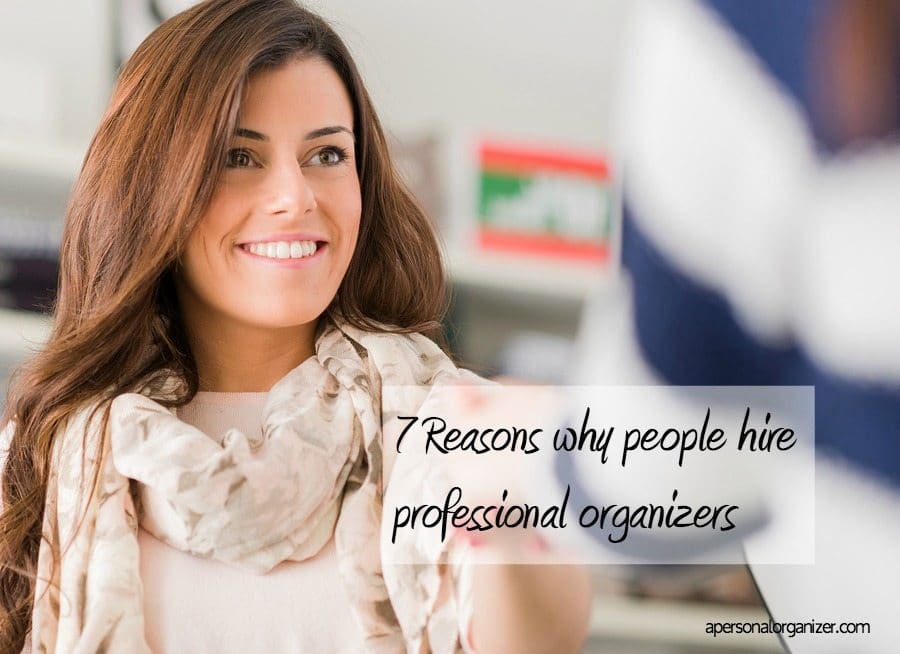 Why people hire a professional organizer? The ultimate guide in professional organizing.