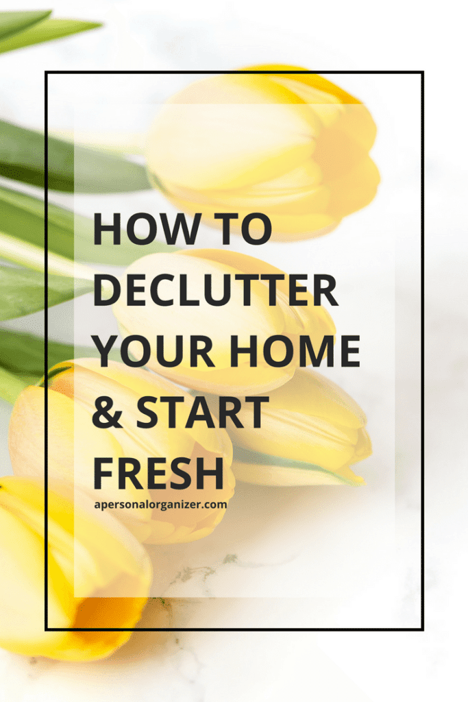 How to Declutter Your Home & Start Fresh
