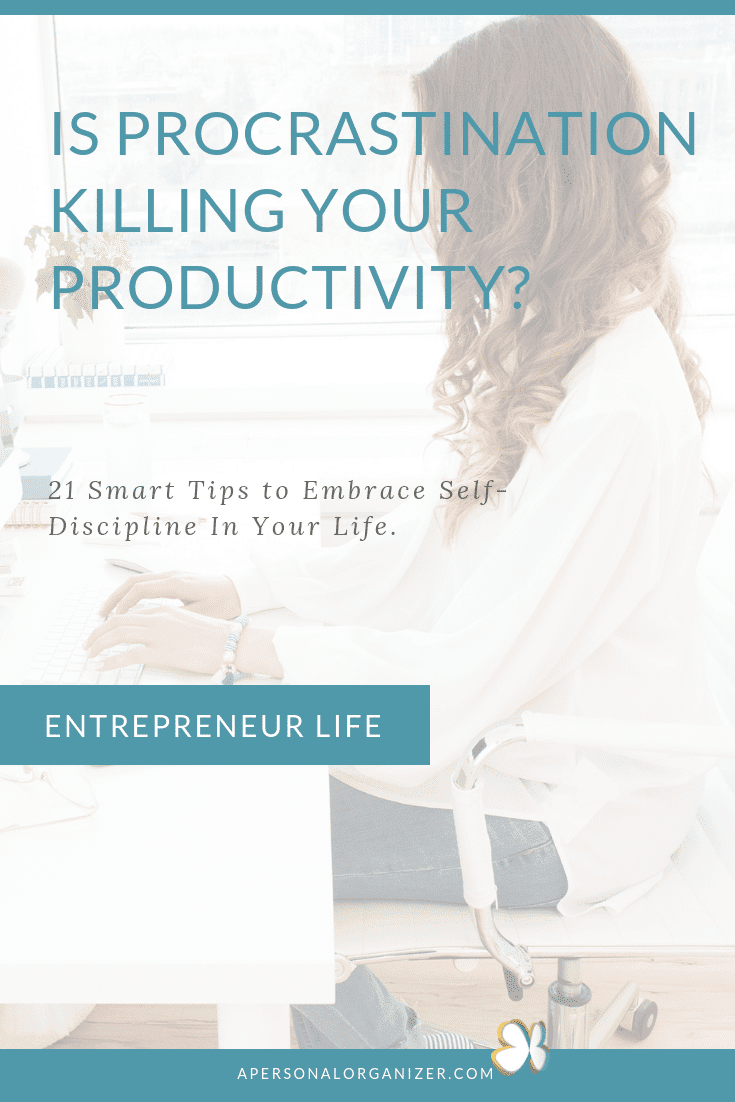 Is Procrastination Killing Your Productivity? 21 Smart Ways To Embrace Self-Discipline.