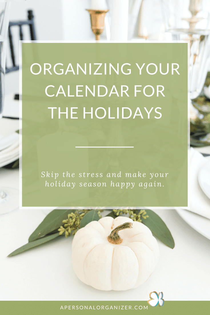 Organizing your calendar for the holidays.