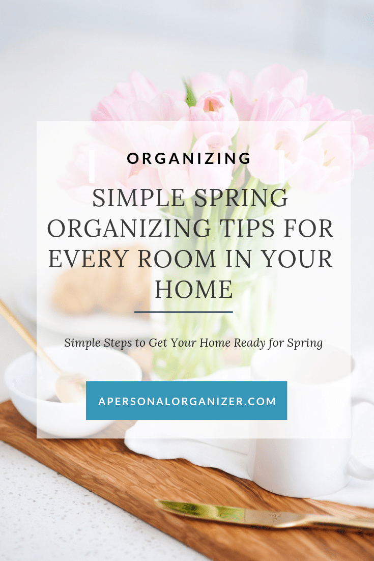Simple Spring Organizing Tips for Every Room in Your Home from Helena Alkhas-A Personal Organizer