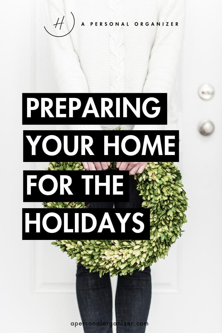 Preparing Your Home For The Holidays. These stress-free ways to get your home ready for the holidays will show you how to get in the holiday spirit without the overwhelm.