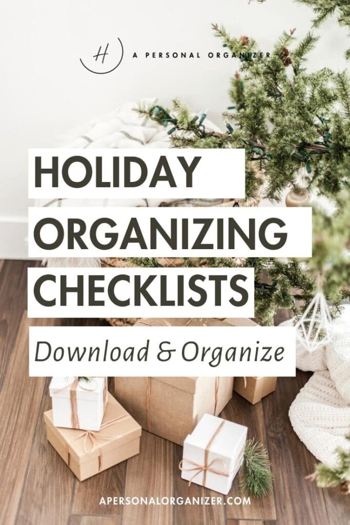 Download Our Holiday Organizing Checklist and Use These Tips To Get Ready For The Holiday.