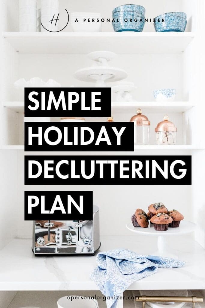 Simple holiday decluttering plan. Use our simple holiday decluttering plan to quickly and efficiently declutter your home so you are always ready for last-minute holiday visitors.